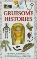 Cover of: Gruesome Histories by DK Publishing, DK Publishing