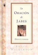 Cover of: LA Oracion De Jabes - Devocional by Bruce Wilkinson