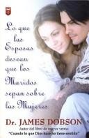 Cover of: Lo Que Las Esposas Desean Que Los Maridos Sepan by Dr. James Dobson