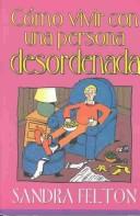 Cover of: Como Vivir Con Una Persona Desordenada
