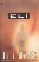 Cover of: Eli by Bill Myers, Bill Myers