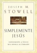 Cover of: Simplemente Jesus | Joseph M. Stowell
