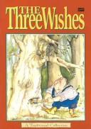 Cover of: The Three Wishes: A Traditional Collection (Literacy 2000)