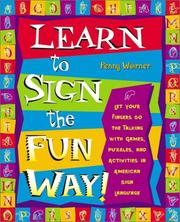 Cover of: Learn to Sign the Fun Way: Let Your Fingers Do the Talking with Games, Puzzles, and Activities in American Sign Language