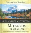 Cover of: Sus Caminos Misteriosos/His Mysterious Ways: Milagros de Oracion/Miracles of Prayer