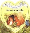 Cover of: Jesus Me Escucha / Jesus Listens to Me