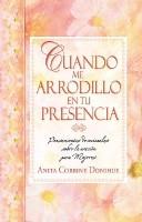 Cover of: Cuando E Arrodillo En Tu Presencia by Anita Corrine Donihue