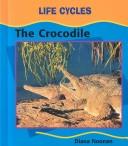 Cover of: The Crocodile (Life Cycles)