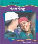 Cover of: Hearing (Pryor, Kimberley Jane. Senses.) by Kimberley Jane Pryor