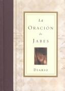 Cover of: LA Oracion De Jabes Diario by Bruce Wilkinson