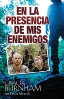 Cover of: En Presencia De Mis Enemigos/ In The Presence of my Enemies by Gracia Burnham