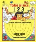 Cover of: Todos al Arca... 1,2,3 / All in the Ark... 1,2,3