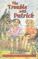 Cover of: The Trouble with Patrick (When Things Go Wrong)