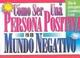 Cover of: Como Ser Una Persona Positiva En UN Mundo Negativo