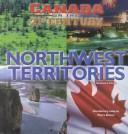 Cover of: Northwest Territories (Canada in the 21st Century)