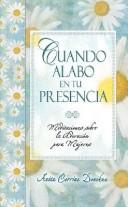 Cover of: Cuando Alabo En Tu Presencia by Anita Corrine Donihue