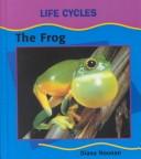 Cover of: The Frog (Life Cycles)