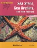 Cover of: Sea Stars, Sea Urchins, and Their Relatives