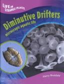 Cover of: Diminutive Drifters: Microscopic Aquatic Life (Life in Strange Places)