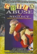 Cover of: Child Abuse and Neglect: Examining the Psychological Components (Encyclopedia of Psychological Disorders)