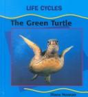 Cover of: The Green Turtle (Life Cycles)