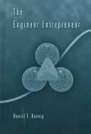 Cover of: The Engineer Entrepreneur by Daniel T. Koenig