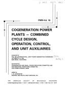 Cover of: Cogeneration Power Plants-Combined Cycle Design, Operation, Control, and Unit Auxiliaries/Hoo656 (Pwr-Vol. 16)