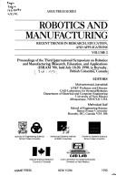 Cover of: Robotics and Manufacturing: Recent Trends in Research, Education, and Applications : Proceedings (Asme Press Series, Vol. 3)
