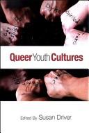 Cover of: Queer Youth Cultures (S U N Y Series, Interruptions: Border Testimony(Ies) and Critical Discourse/S) by Susan Driver