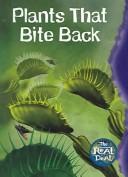 Cover of: Plants That Bite Back (The Real Deal)