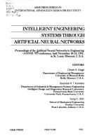 Intelligent engineering systems through artificial neural networks by Artificial Neural Networks in Engineering Conference (1991 St. Louis, Mo.)