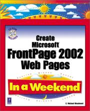 Cover of: Create Microsoft FrontPage 2002 Web Pages In a Weekend w/CD (In a Weekend) | C. Michael Woodward