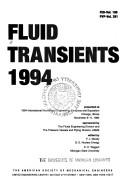 Cover of: Fluid Transients, 1994: Presented at 1994 International Mechanical Engineering Congress and Exposition, Chicago, Illinois, November 6-11, 1994 (Pvp)