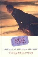 Cover of: Exile Cinema: Filmmakers at Work Beyond Hollywood (S U N Y Series, Horizons of Cinema)