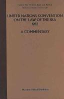 Cover of: United Nations Convention on the Law of the Sea, 1982:A Commentary Volume II Article 1 to 85 Annexes I and II Final Act, Annex II (United Nations Convention on the Law of the Sea 1982)