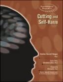 Cutting And Self-Harm (Psychological Disorders) by Heather Barnett Veague