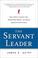 Cover of: The Servant Leader