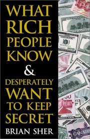 Cover of: What Rich People Know & Desperately Want to Keep Secret