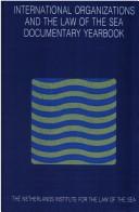 Cover of: International Organizations and the Law of the Sea:Documentary Yearbook, 1989 (International Organizations and the Law of the Sea) by Netherlands Institute for the Law of the Sea Staff