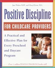 Cover of: Positive Discipline for Childcare Providers by Jane Ed.D. Nelsen, Cheryl Erwin