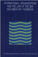 Cover of: International Organizations and the Law of the Sea:Documentary Yearbook, 1990 (International Organizations and the Law of the Sea)