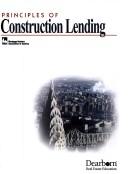 Cover of: Principles of Construction Lending