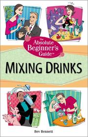 Cover of: The absolute beginner's guide to mixing drinks