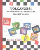 Cover of: Volcanoes!: Mountains With a Tummyache!! (Carole Marsh Interactive Multimedia Titles/Teacher's Guide)
