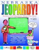 Cover of: Nebraska Jeopardy: Answers and Questions About Our State