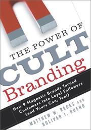 The power of cult branding by Matthew W. Ragas, Bolivar J. Bueno