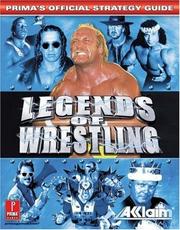 Cover of: Legends of Wrestling: Prima's Official Strategy Guide