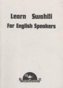 Cover of: Learn Swahili for English Speakers: Swahili Lessons