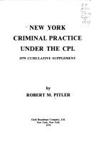 New York criminal practice under the CPL by Robert M. Pitler