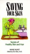 Cover of: Saving Your Skin: Secrets of the Healthy Skin and Hair